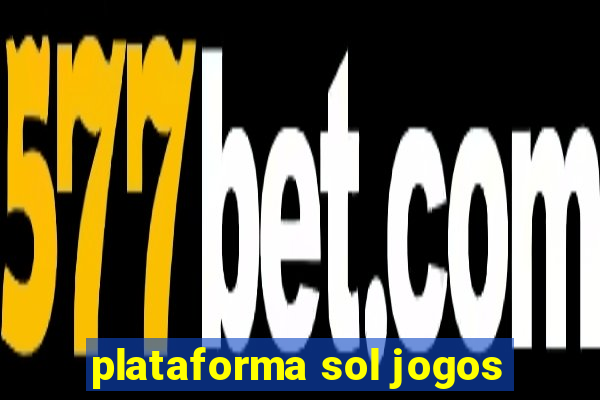 plataforma sol jogos